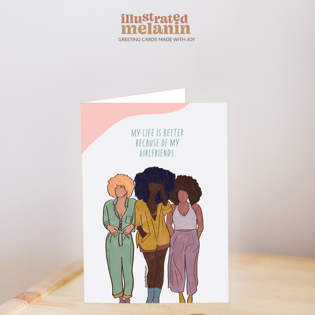 Life is Better Because of My Girlfriends Greeting Card