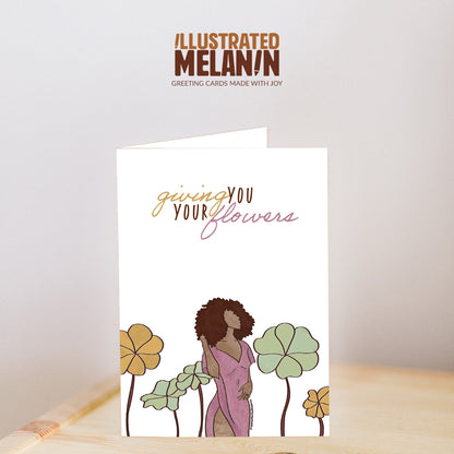 Giving You Your Flowers Greeting Card