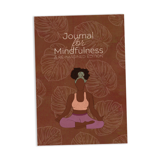 Journal for Mindfulness: A Re-Imagined Edition