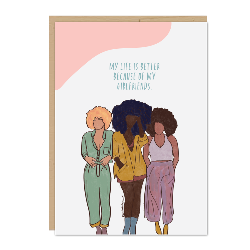Life is Better Because of My Girlfriends Greeting Card