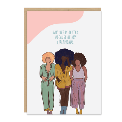 Life is Better Because of My Girlfriends Greeting Card