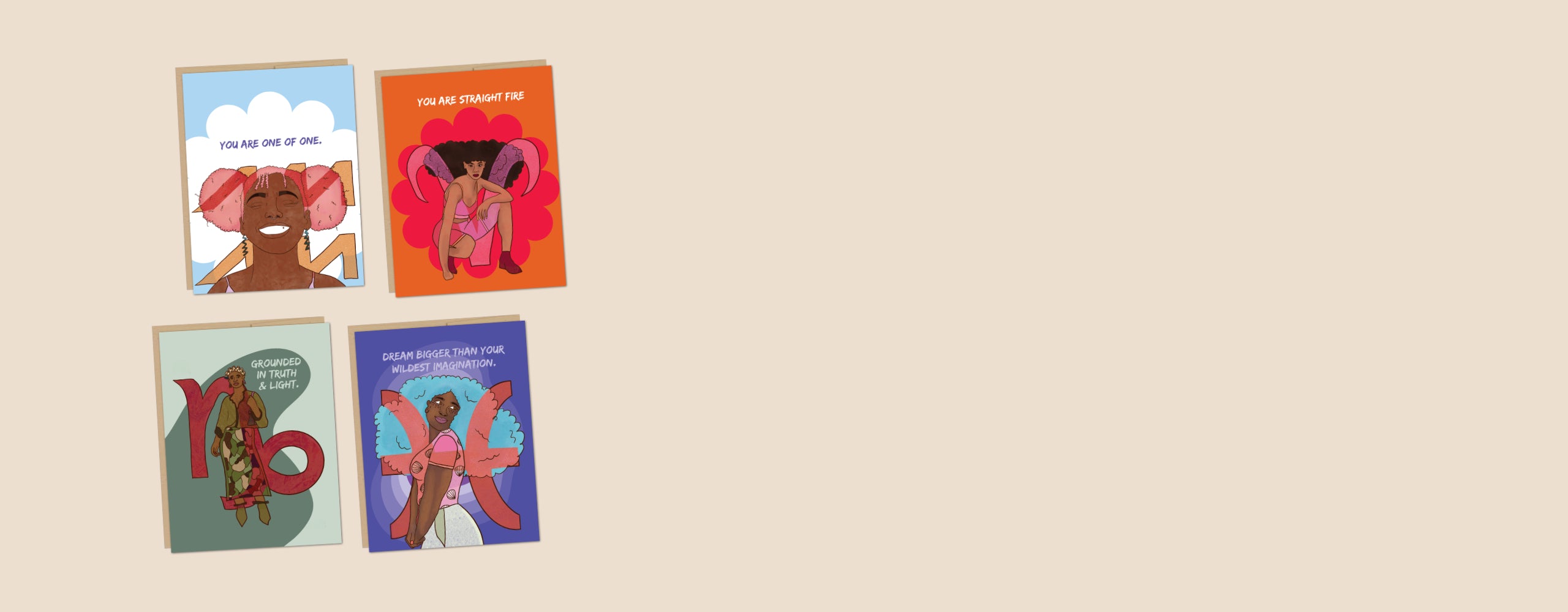 A cream background promotional graphic with sample greeting cards that read, you are one of one, you are straight fire, grounded in truth and light, and dream bigger than your wildest imagination