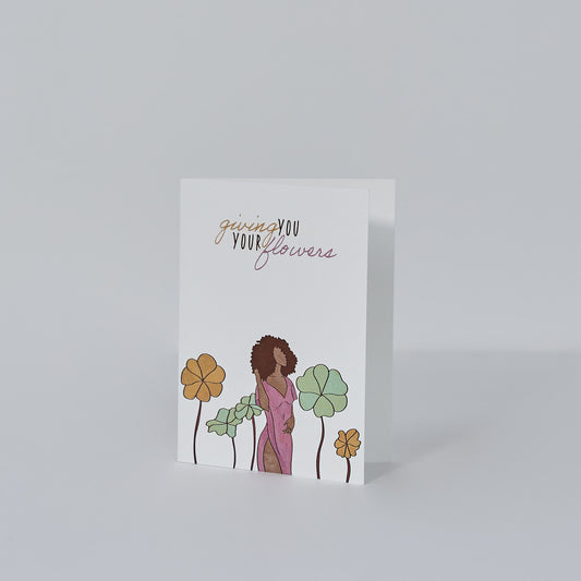 Giving You Your Flowers Greeting Card