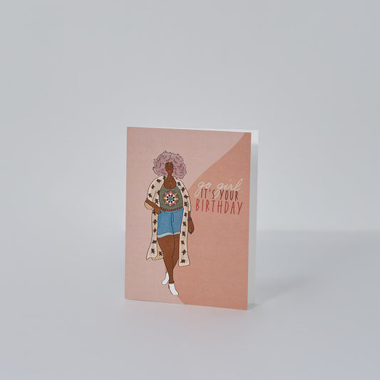 Go Girl, It's Your Birthday Greeting Card