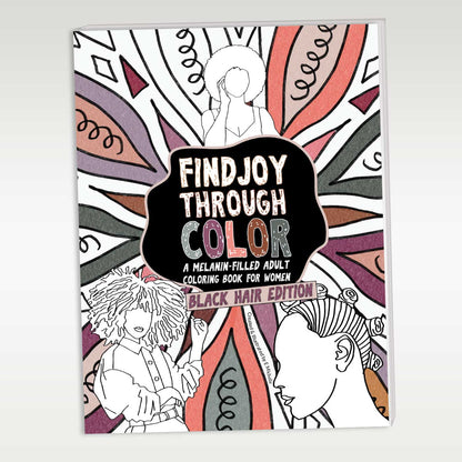 Find Joy Through Color: A Melanin- Filled Coloring Book for Women: Black Hair Edition